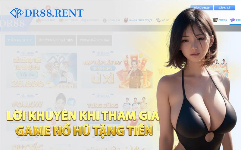 Lời Khuyên Khi Tham Gia Game Nổ Hũ Tặng Tiền