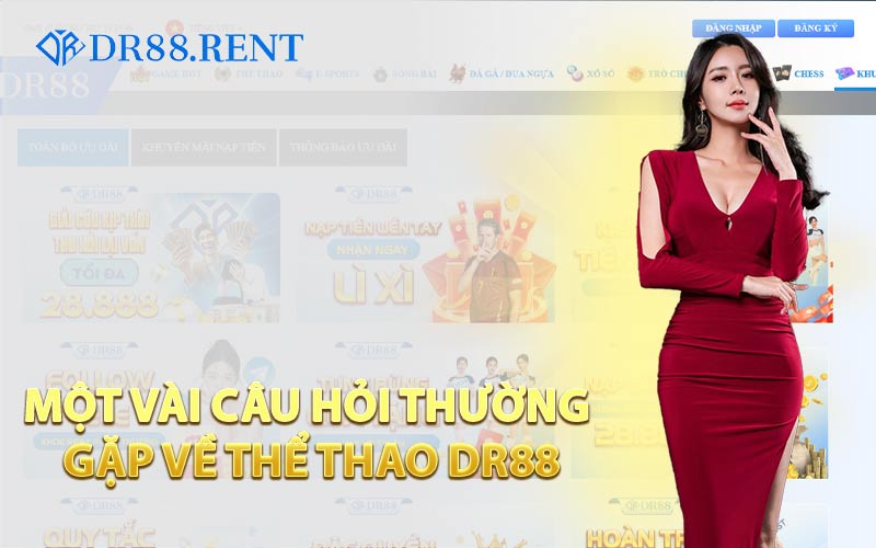 Một Vài Câu Hỏi Thường Gặp Về Thể Thao DR88