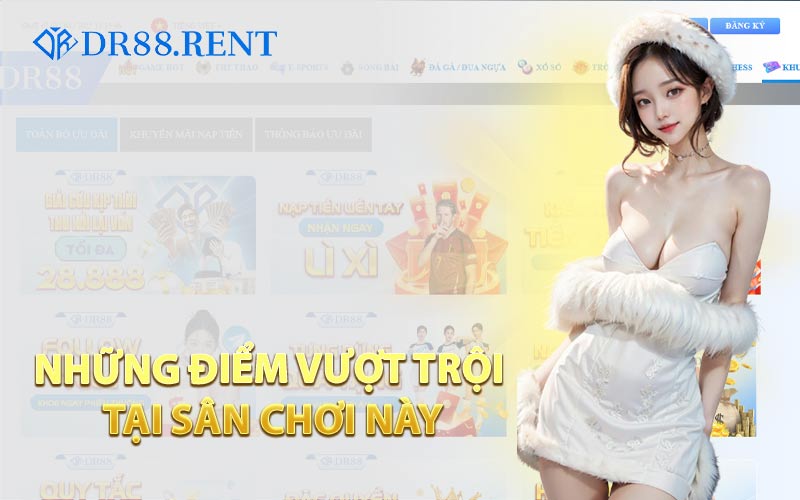 Những Điểm Vượt Trội Tại Sân Chơi Này